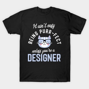 Designer Cat Lover Gifts - It ain't easy being Purr Fect T-Shirt